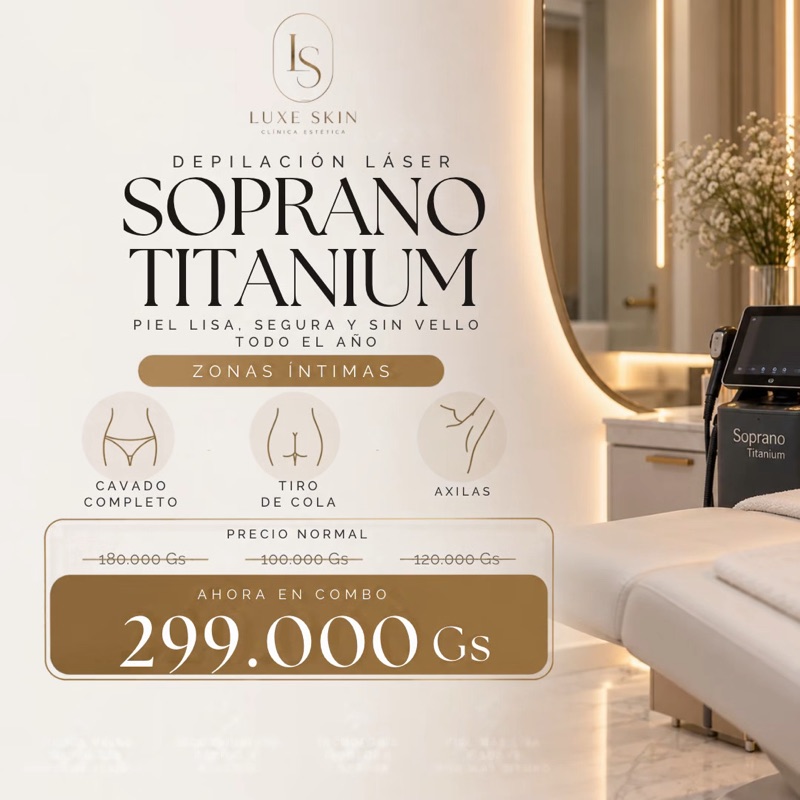 Depilación Láser Soprano Titanium, combo zonas íntimas (cavado completo, tiro de cola y axilas): 299.000 Gs por sesión